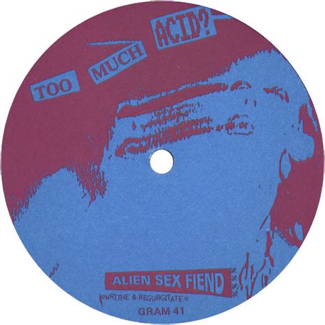 Alien Sex Fiend Too Much Acid Used Vinyl High Fidelity Vinyl Records And Hi Fi Equipment