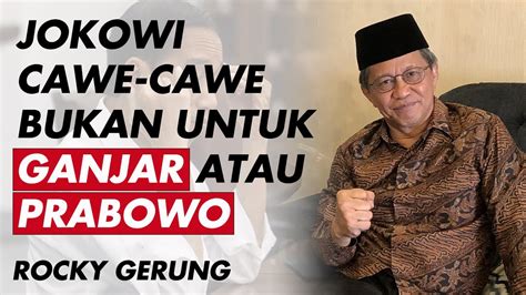 ROCKY GERUNG AKHIRNYA UNGKAP MOTIF ASELI JOKOWI CAWE CAWE PILPRES