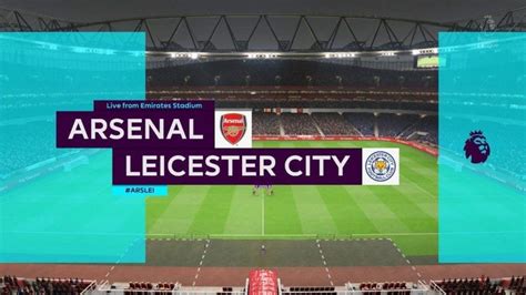 Arsenal Vs Leicester City Preview Premier League