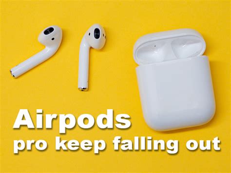 Airpods Pro Keep Falling Out