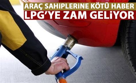 Araç sahiplerine kötü haber LPG otogaza zam geliyor Trabzon Haber