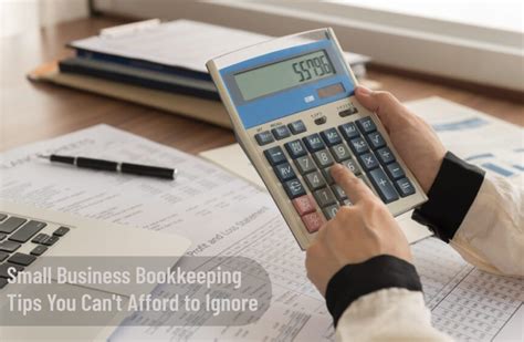 Small Business Bookkeeping Tips You Can T Afford To Ignore