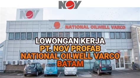 Loker Pt Nov Profab Batam Hari Ini Info Lowongan Kerja Kota Batam Hari