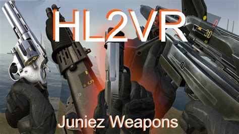 HL2:VR Juniez Weapons Pack (Download Below) - YouTube