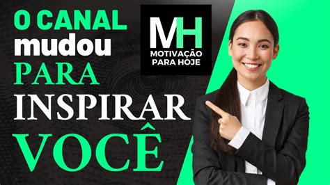 Novidade No Canal Para Inspirar Motivar E Trazer Boas Energias Para