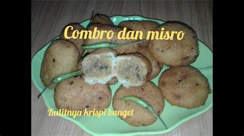 Cara Membuat Combro Dan Misro Yang Enak Empuk Dan Renyah Youtube