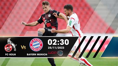 Nhận định Lucky88 Fc Koln Vs Bayern Munich 25 11 2023 Bundesliga