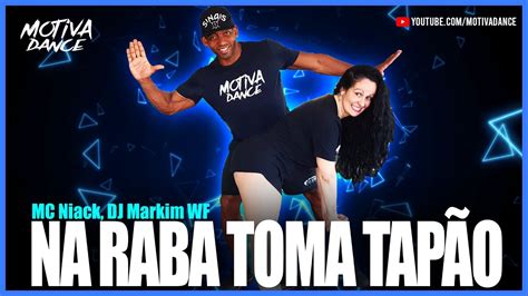 Na Raba Toma Tapão MC Niack Motiva Dance Coreografia YouTube