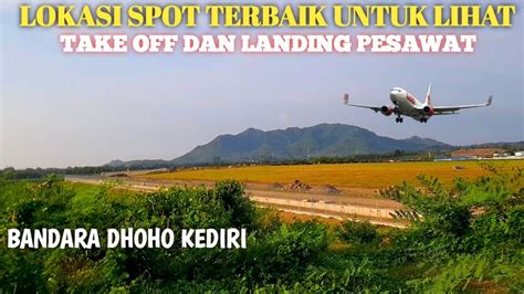 Bandara Dhoho Kediri Disini Lokasi Terbaik Lihat Pesawat Dari Dekat