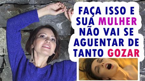 5 Técnicas Eficazes Para Você Fazer Sua Mulher Gozar Rápido Muito