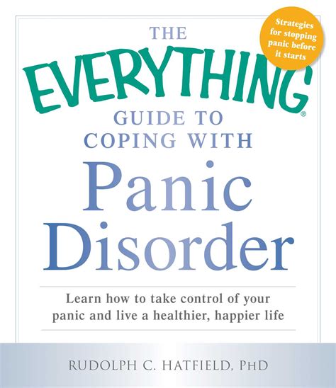 The Everything Guide To Coping With Panic Disorder Book By Rudolph C