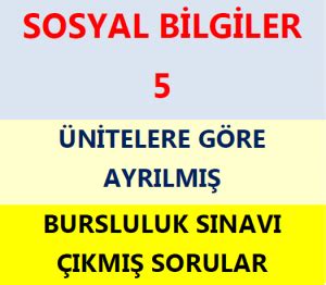 Sosyal Bilgiler 5 Ünitelere Göre Ayrılmış Bursluluk Soruları Sosyal