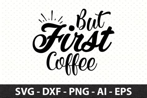 But First Coffee Svg By Orpitaroy Thehungryjpeg