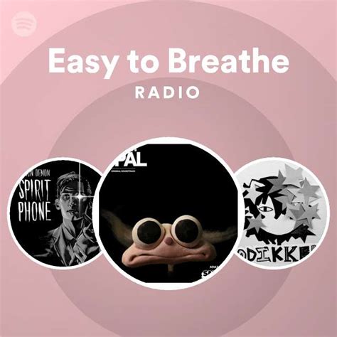 Easy To Breathe Radio Playlist By Spotify Spotify