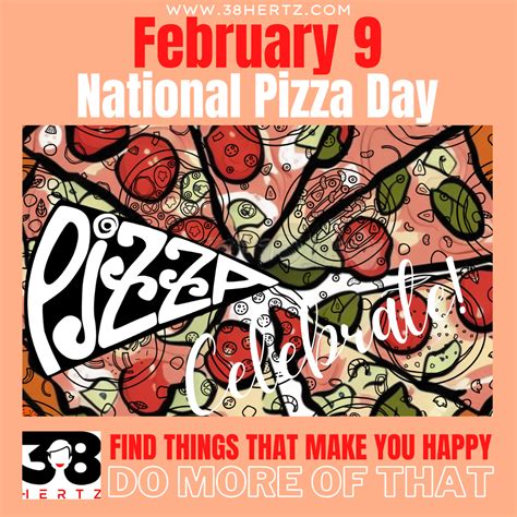 February 9 - National Pizza Day: 10 Delicious and Unique Pizza Ideas