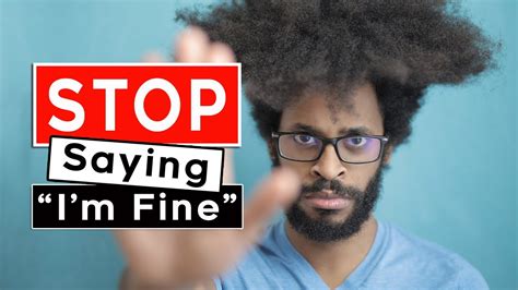 Why You Should Stop Saying Im Fine Youtube