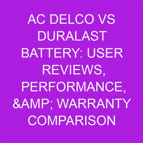 AC Delco Vs Duralast Battery: User Reviews, Performance, Comparison ...