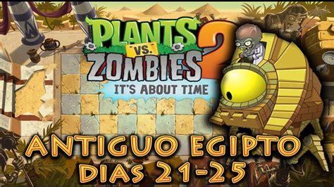 Plants vs Zombies 2 Antiguo Egipto Días 21 25 Dr Zomboss Español