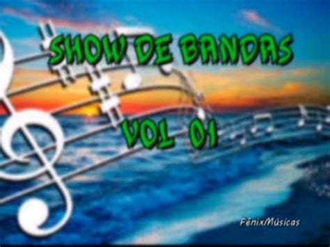 SHOW DE BANDAS VOL 01 YouTube