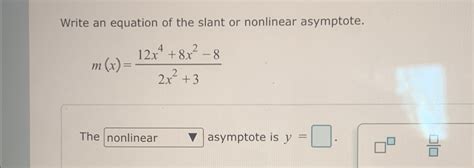 Solved Write An Equation Of The Slant Or Nonlinear Chegg