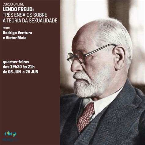 Lendo Freud Três Ensaios Sobre A Teoria Da Sexualidade Online Sympla