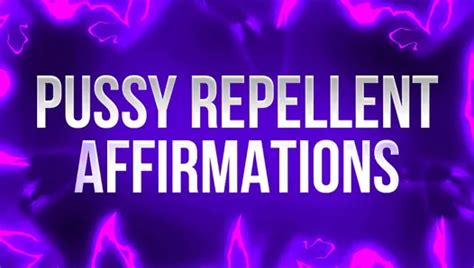 Pussy Repellent Affirmations For Pussy Free Losers Feat FemdomAffirmations XHamster