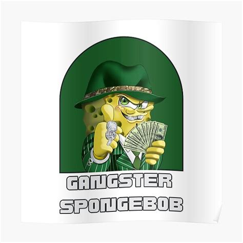 "SpongeBob gangster meme design " Poster for Sale by Chevrodesigns ...