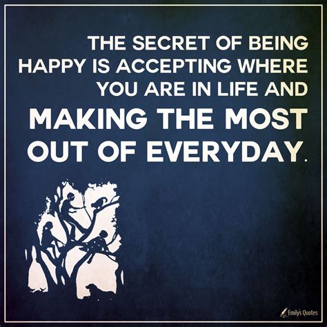 secret   happy  accepting     life  making
