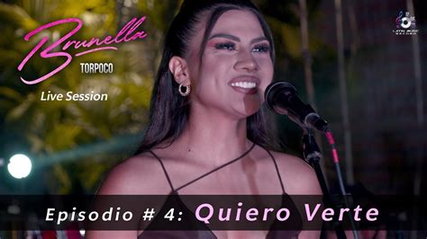 Episodio 4 Quiero Verte Brunella Torpoco Live Session