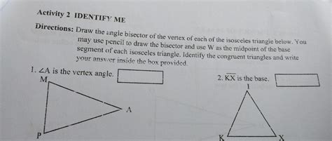 Solved: Activity 2 IDENTIFY ME Directions: Draw the angle bisector of ...