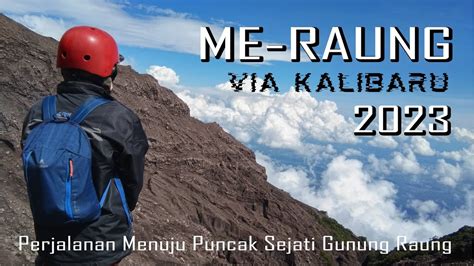 PART 1 PENDAKIAN GUNUNG RAUNG 2023 VIA KALIBARU FEAT BANG IKIW TV