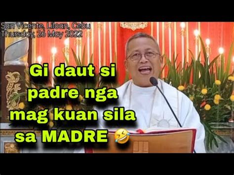 May Gi Daut Si Padre Nga Mag Kuan Sila Sa Madre Fr Ciano