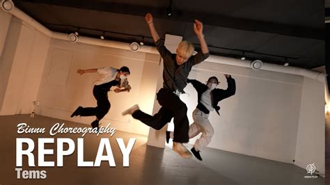 Replay Tems Binnn Choreography Urban Play Dance Academy YouTube