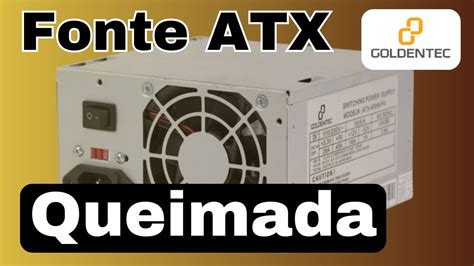 Conserto Fonte Atx Goldentec Youtube