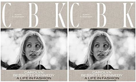 CBK Carolyn Bessette Kennedy A Life In Fashion Hotbook The FiFi