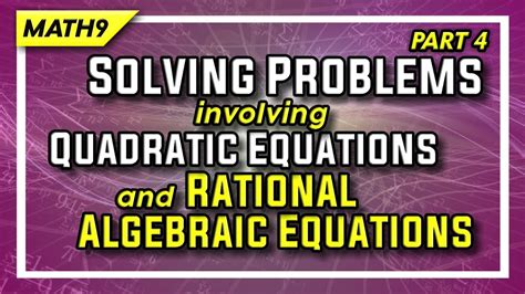 Solving Problems Involving Quadratic Equation And Rational Algebraic Equation Part 4