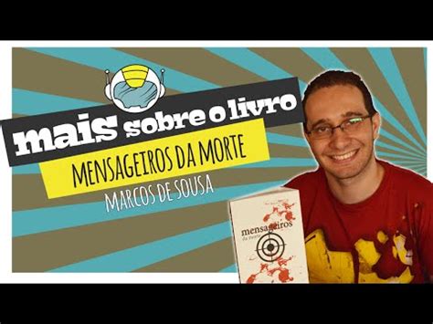 Mais Sobre O Livro Mensageiros Da Morte De Marcos De Sousa Youtube