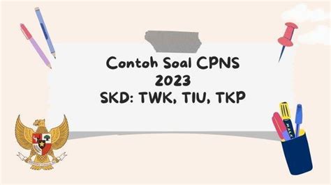 Prediksi Soal SKD CPNS 2023 Dilengkapi Dengan Kunci Jawaban Contoh