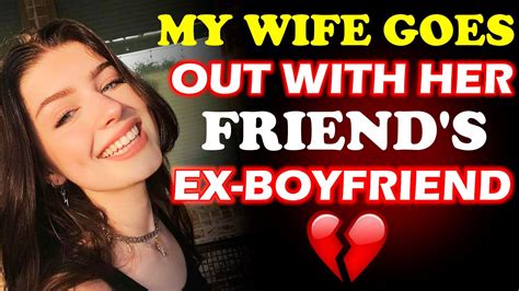 Is My Wife Cheating On Me With Her Friends Ex Boyfriend Or Am I Overreacting 😭💔 Youtube