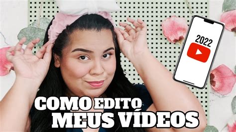 Como Editar V Deos Pra O Youtube Pelo Celular Em Melhor App