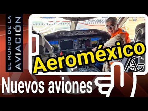 2023 Aeroméxico nos presentó sus más nuevos Dreamliner Boeing 787 9