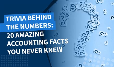 Trivia behind the numbers: 20 amazing accounting facts you never knew