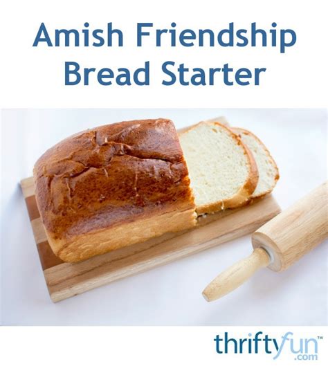 Amish Friendship Bread Starter | ThriftyFun