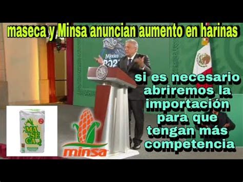 Minsa Y Maseca Anuncian Aumentos Al Precio De Harinas YouTube