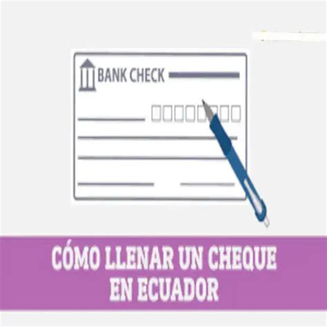 C Mo Llenar Un Cheque En Ecuador Elyex