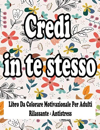 Credi In Te Stesso Libro Da Colorare Motivazionale Per Adulti