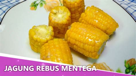 Resep Jagung Rebus Mentega Youtube