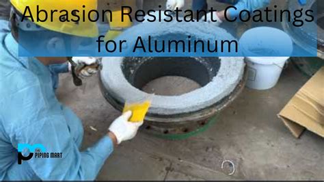 Abrasion Resistant Coatings For Aluminum