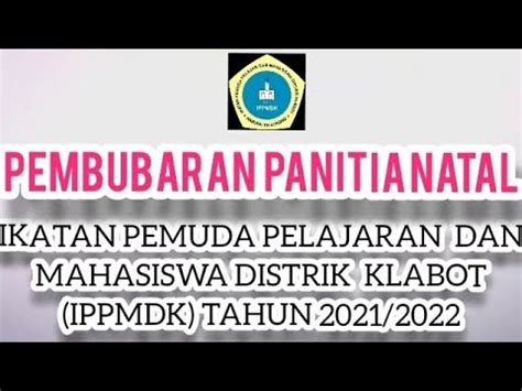 Pembubaran Panitia Natal Ikatan Pemuda Pelajar Dan Mahasiswa Distrik