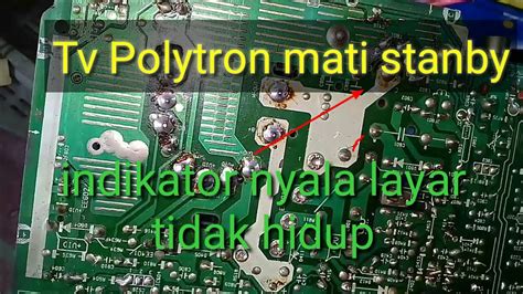 Servis Tv Polytron Mati Stanby Lampu Indikator Nyala Tapi Layar Tidak